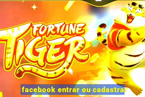 facebook entrar ou cadastrar